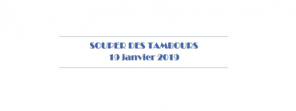 Souper des Tambours 2019 – 19 janvier 2019 à 19h30 🗓 🗺
